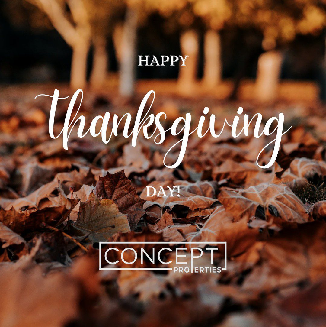 From everyone at Concept Properties, have a safe, happy, and joyous Thanksgiving everyone! #ConceptBlog
